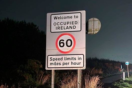 ‘Welcome to Occupied Ireland’ sign appears overnight at border between Northern Ireland and Republic