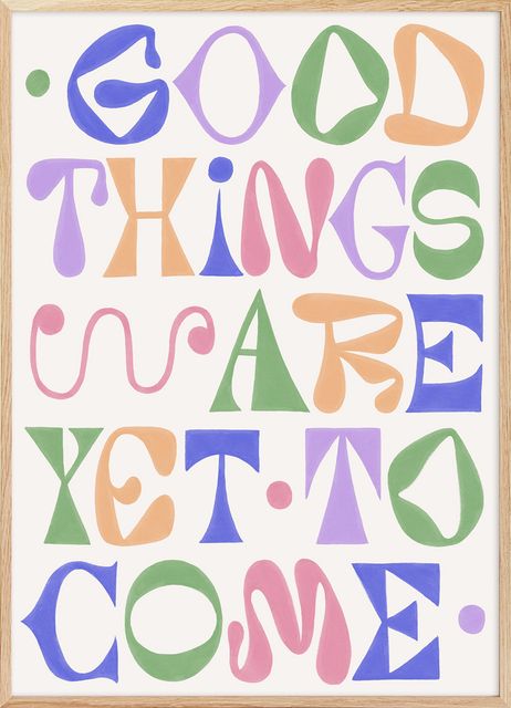 Good Things Are Yet to Come, £5.95, Desenio